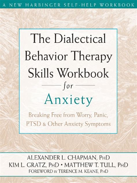By a distinguished team of authors, this workbook offers readers unprecedented access to the core skills of dialectical behavior therapy (DBT), formerly available only through complicated professional books and a small handful of topical workbooks. . The dialectical behavior therapy skills workbook for anxiety pdf free